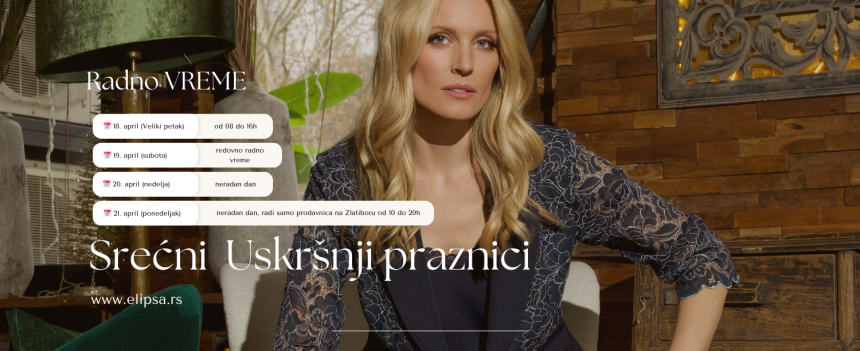 📅 Praznično radno vreme – april 2025   Elipsa - modna kuca